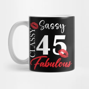 Sassy classy fabulous 45, 45th birth day shirt ideas,45th birthday, 45th birthday shirt ideas for her, 45th birthday shirts Mug